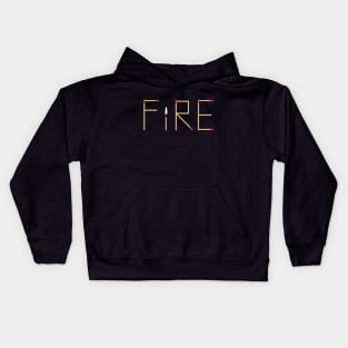 Fire (inscription made of matches) Kids Hoodie